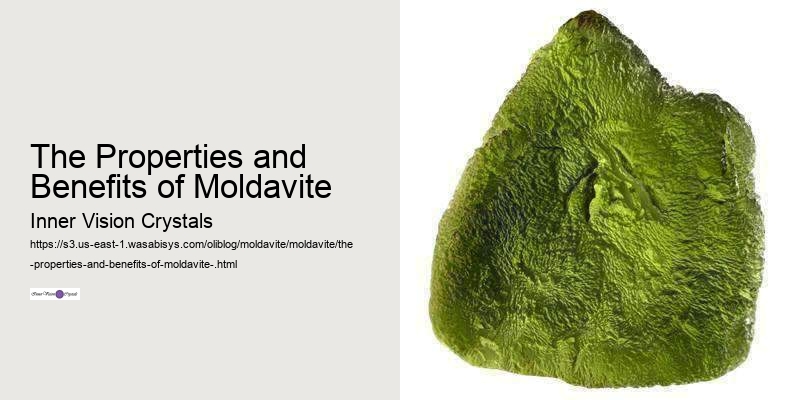 The Properties and Benefits of Moldavite 