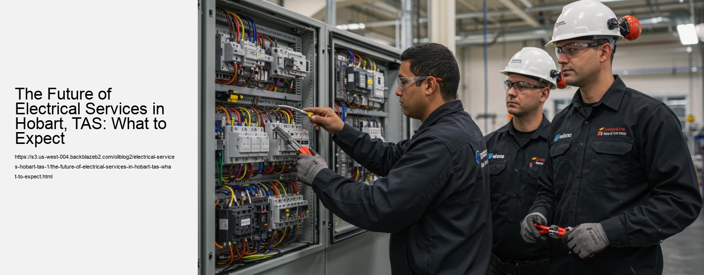 The Future of Electrical Services in Hobart, TAS: What to Expect