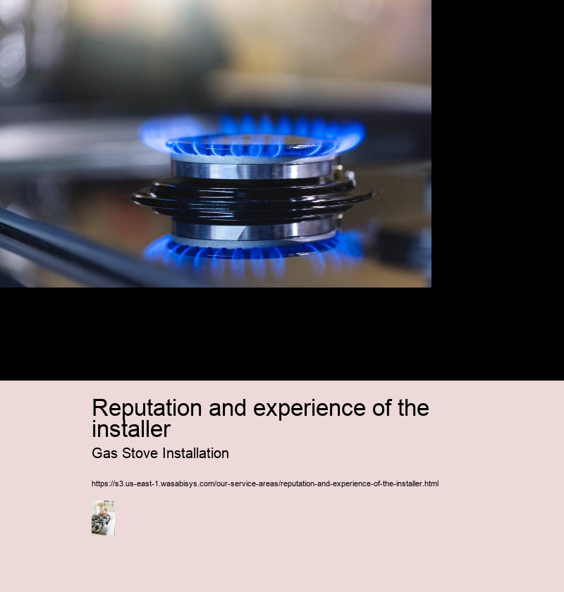 Reputation and experience of the installer