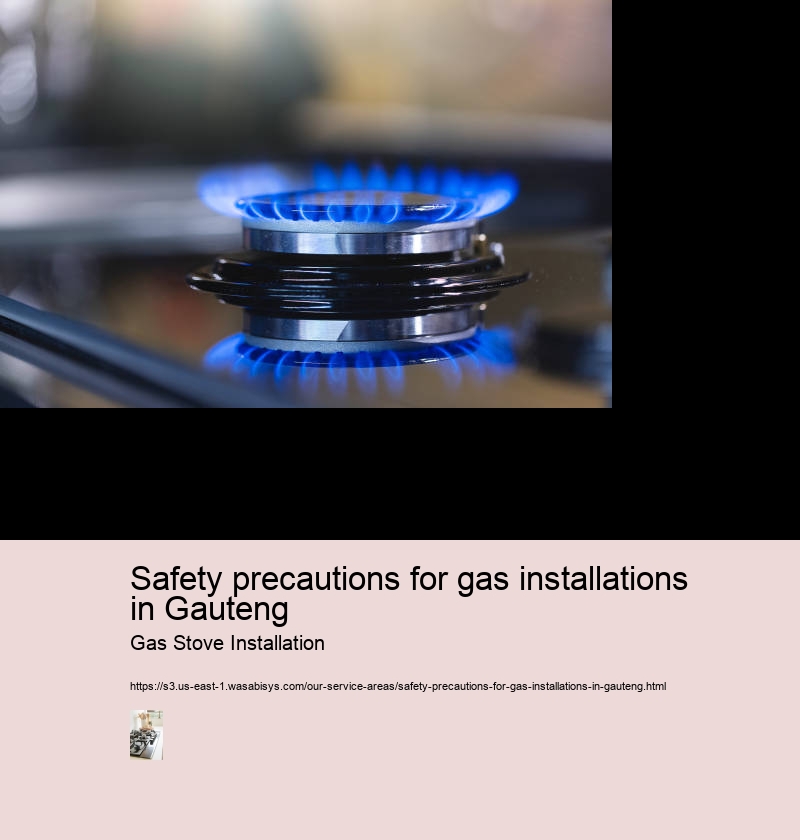 Safety precautions for gas installations in Gauteng