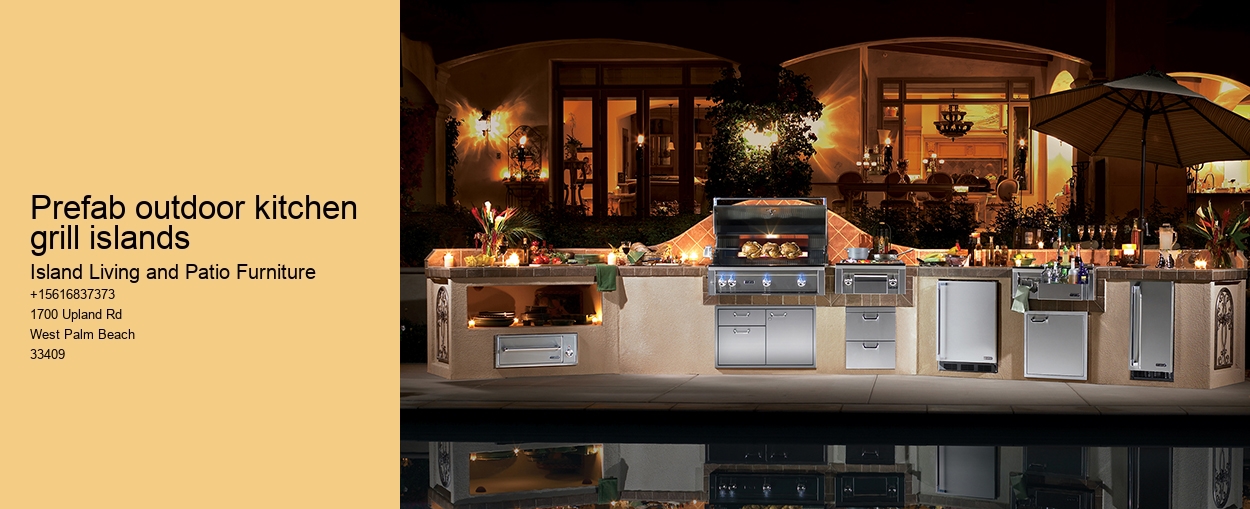 Prefab outdoor kitchen grill islands