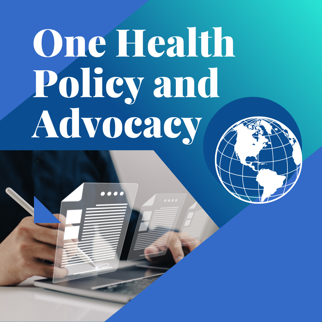 One Health Policy and Advocacy