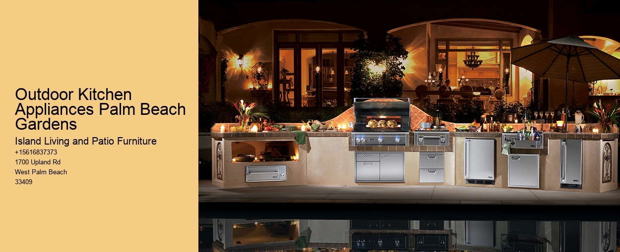 Outdoor Kitchen Appliances Palm Beach Gardens