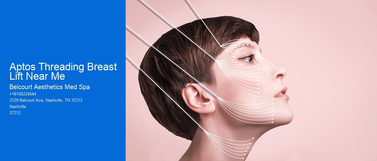 Aptos Threading Breast Lift Near Me