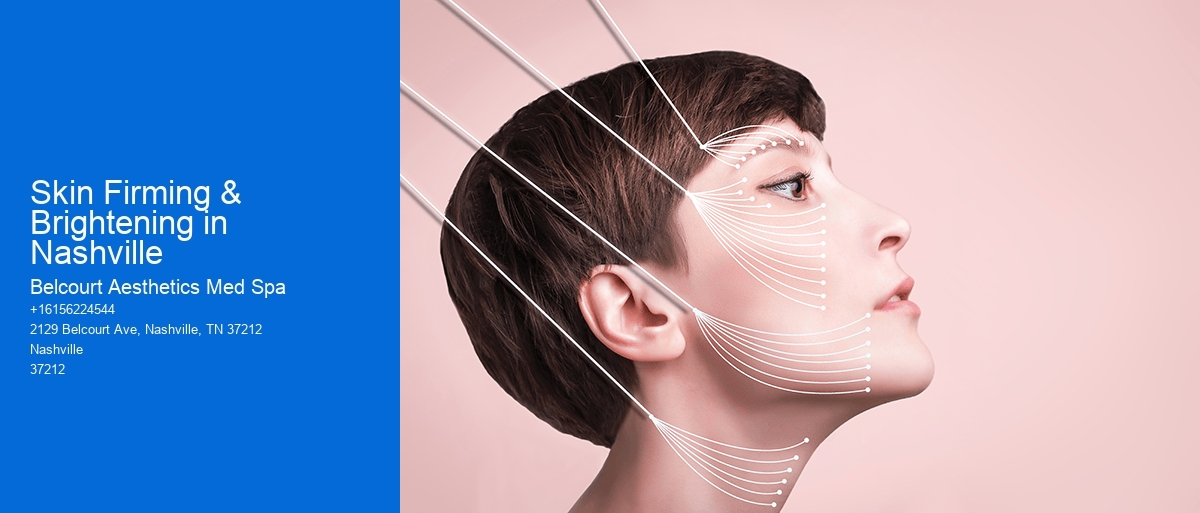 Skin Firming & Brightening in Nashville