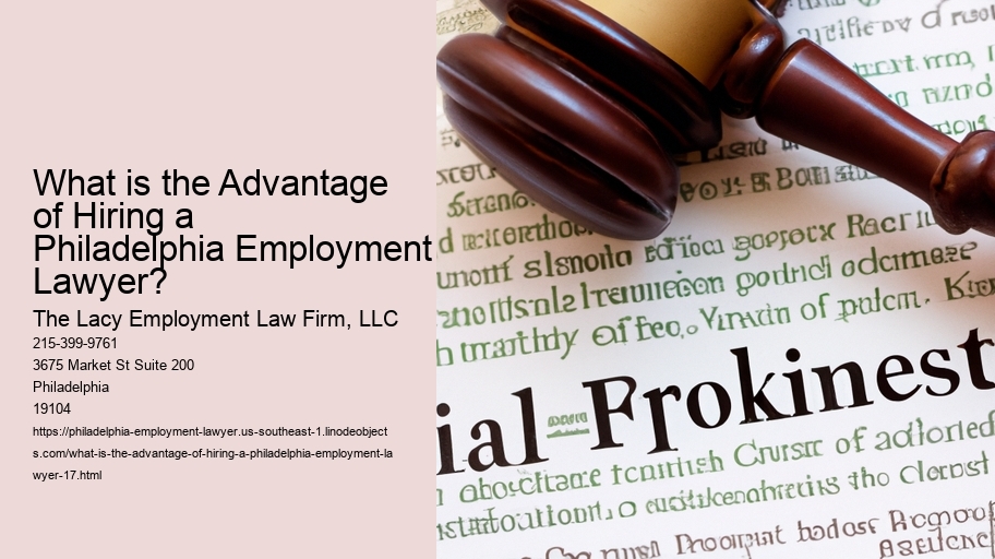 What is the Advantage of Hiring a Philadelphia Employment Lawyer?