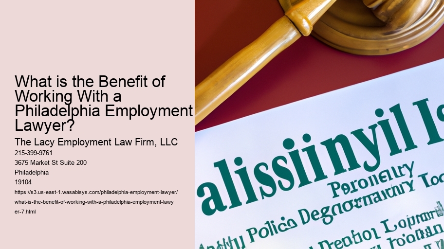 What is the Benefit of Working With a Philadelphia Employment Lawyer?