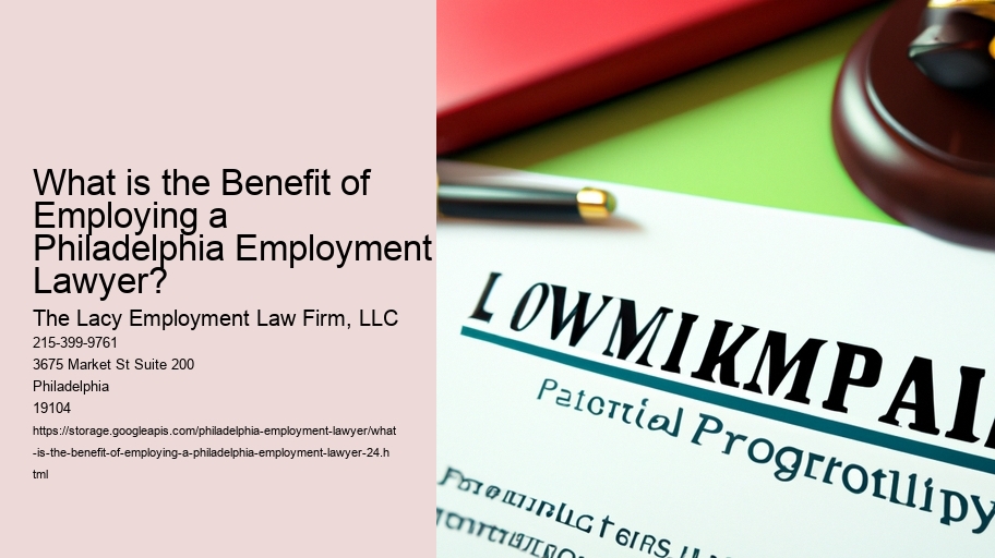 What is the Benefit of Employing a Philadelphia Employment Lawyer?