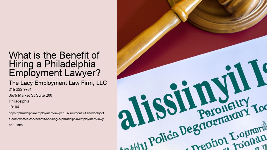 What is the Benefit of Hiring a Philadelphia Employment Lawyer?