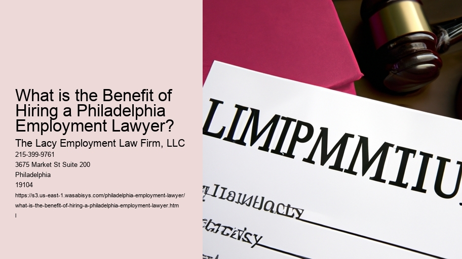 What is the Benefit of Hiring a Philadelphia Employment Lawyer?
