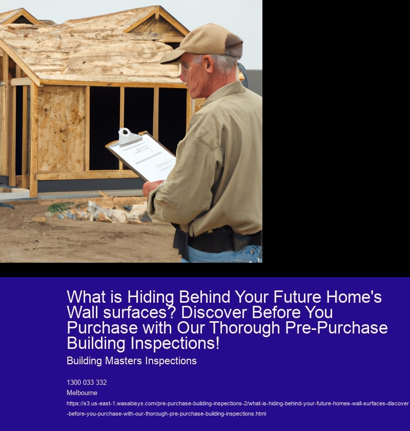 What is Hiding Behind Your Future Home's Wall surfaces? Discover Before You Purchase with Our Thorough Pre-Purchase Building Inspections!