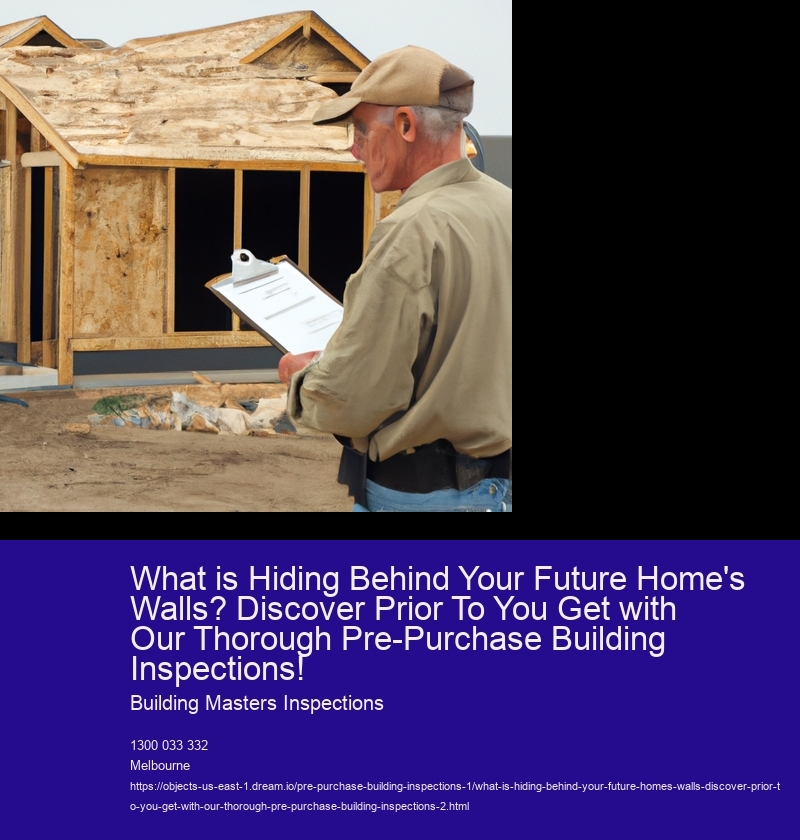 What is Hiding Behind Your Future Home's Walls? Discover Prior To You Get with Our Thorough Pre-Purchase Building Inspections!