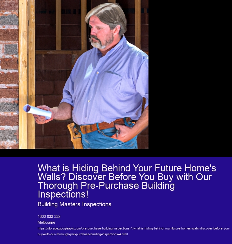 What is Hiding Behind Your Future Home's Walls? Discover Before You Buy with Our Thorough Pre-Purchase Building Inspections!