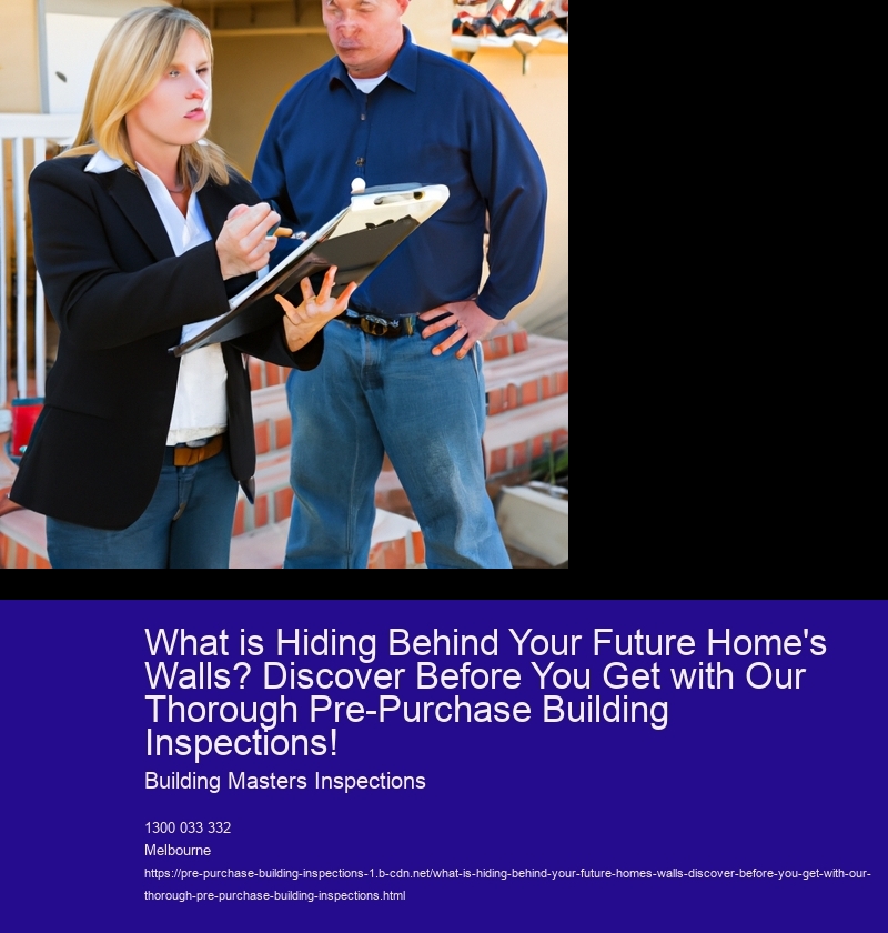 What is Hiding Behind Your Future Home's Walls? Discover Before You Get with Our Thorough Pre-Purchase Building Inspections!