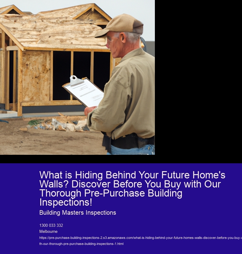 What is Hiding Behind Your Future Home's Walls? Discover Before You Buy with Our Thorough Pre-Purchase Building Inspections!