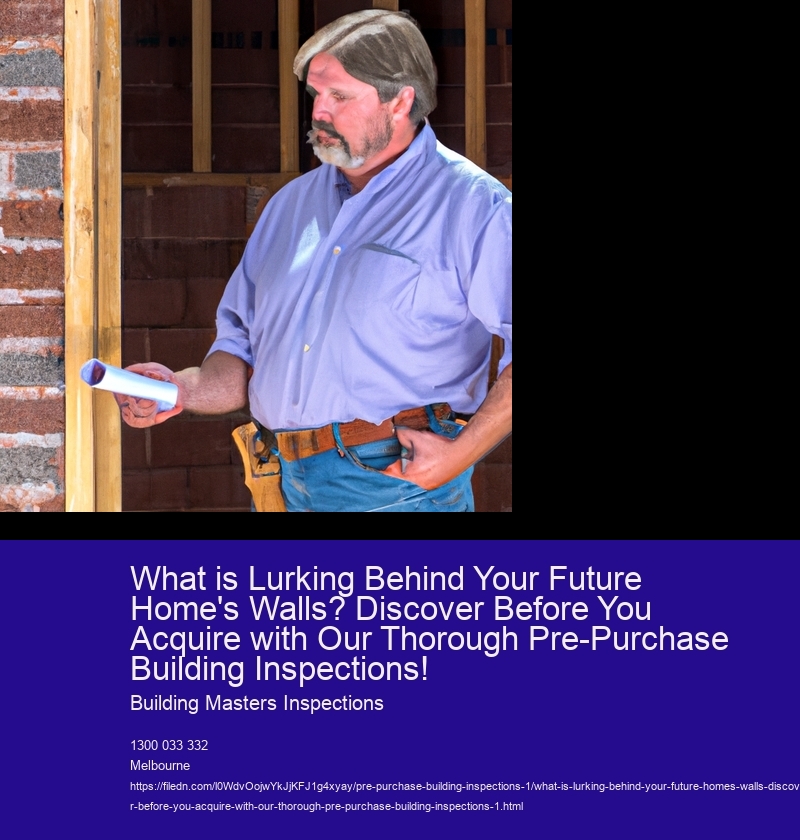What is Lurking Behind Your Future Home's Walls? Discover Before You Acquire with Our Thorough Pre-Purchase Building Inspections!