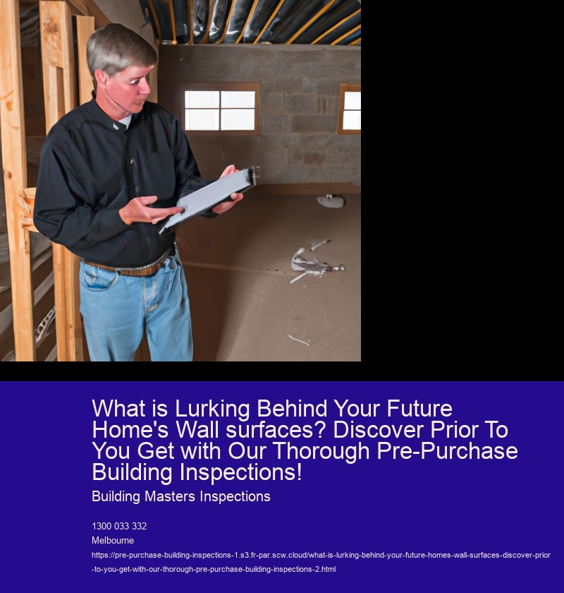What is Lurking Behind Your Future Home's Wall surfaces? Discover Prior To You Get with Our Thorough Pre-Purchase Building Inspections!