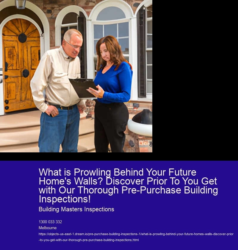 What is Prowling Behind Your Future Home's Walls? Discover Prior To You Get with Our Thorough Pre-Purchase Building Inspections!