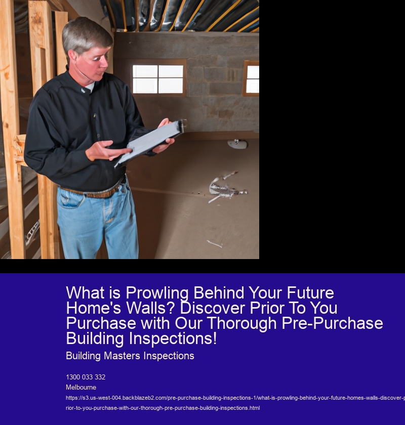 What is Prowling Behind Your Future Home's Walls? Discover Prior To You Purchase with Our Thorough Pre-Purchase Building Inspections!
