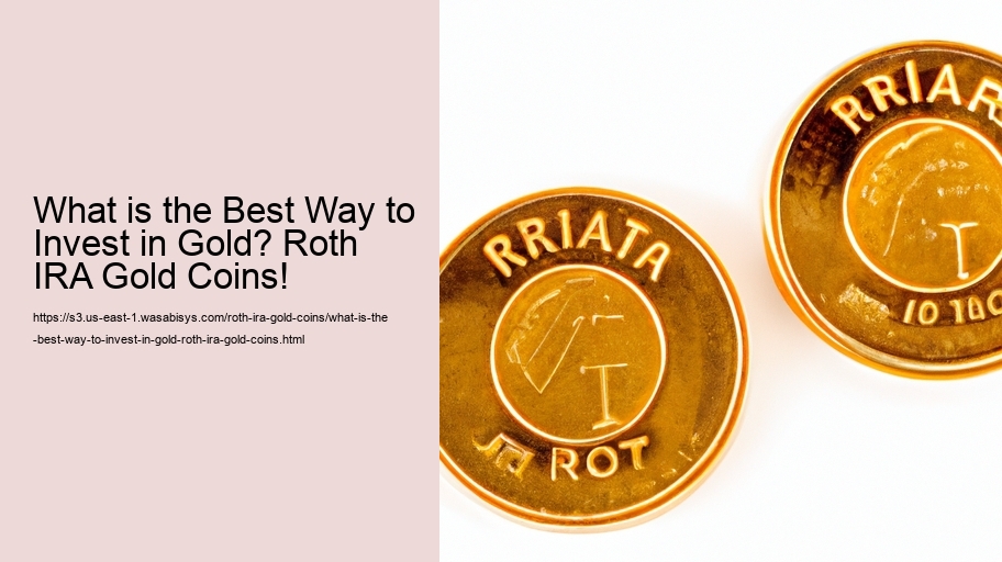 What is the Best Way to Invest in Gold? Roth IRA Gold Coins! 