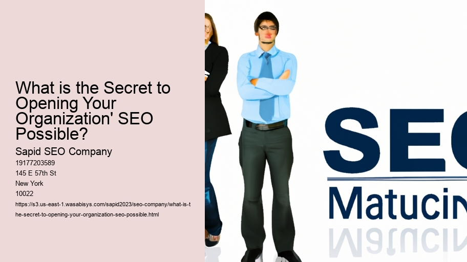 What is the Secret to Opening Your Organization' SEO Possible?