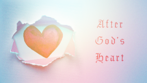 Sermon Graphic on After God's Heart