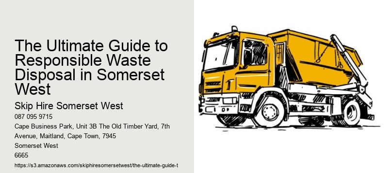 The Ultimate Guide to Responsible Waste Disposal in Somerset West