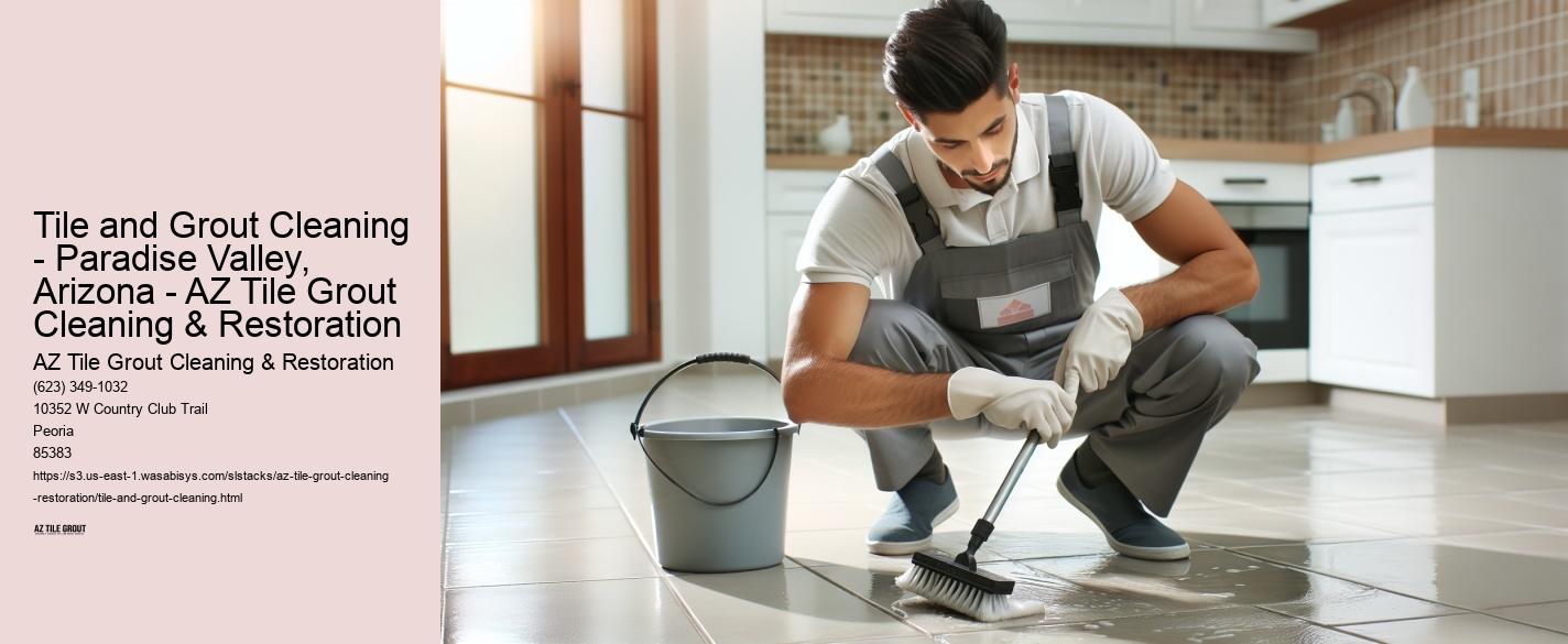 Tile and Grout Cleaning - Paradise Valley, Arizona - AZ Tile Grout Cleaning & Restoration
