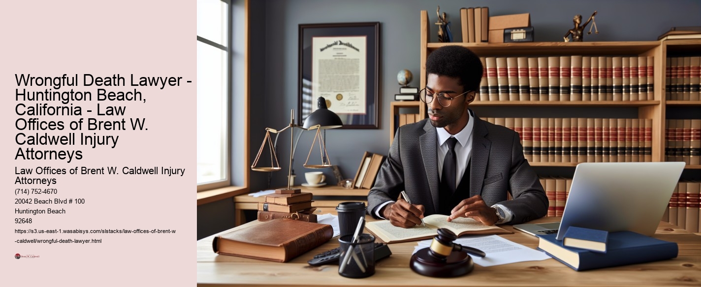 Wrongful Death Lawyer - Huntington Beach, California - Law Offices of Brent W. Caldwell Injury Attorneys