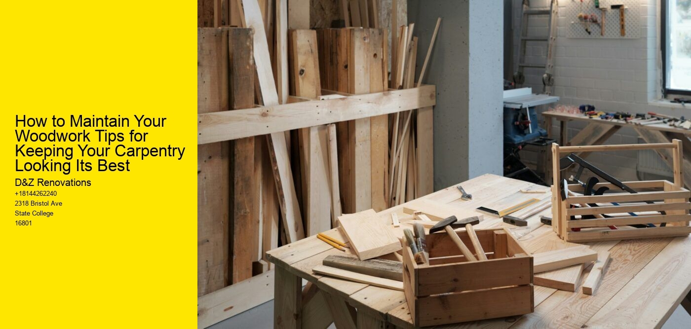 How to Maintain Your Woodwork Tips for Keeping Your Carpentry Looking Its Best