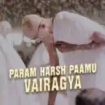 Param Harsh Paamu Vairagya