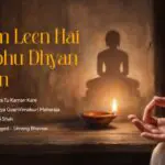 HUM LEEN HAI PRABHU DHYAN MEE | SANI SHAH | PUJYA GYANVIMALSURI MAHARAJ