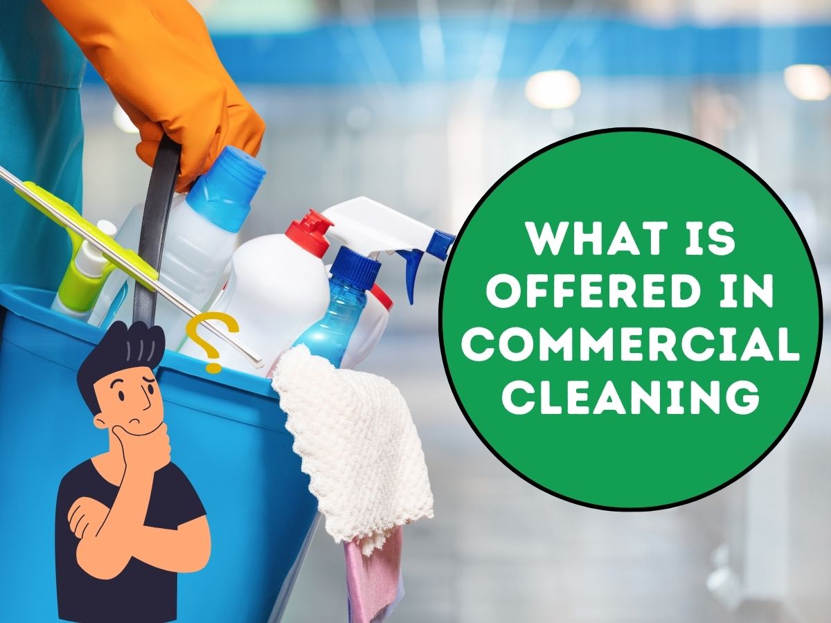 What is Offered in Commercial Cleaning