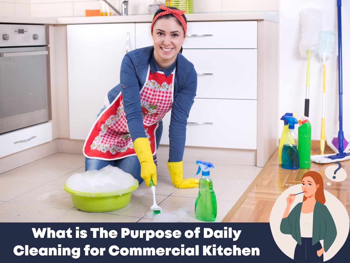 What is The Purpose of Daily Cleaning for Commercial Kitchen