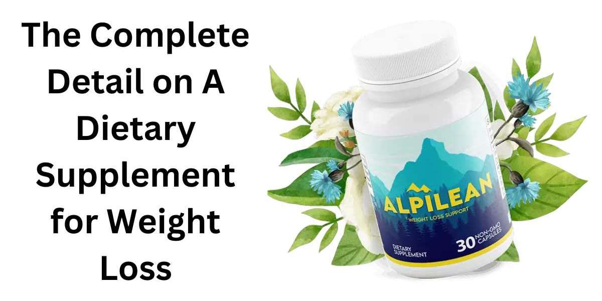 The Complete Detail on A Dietary Supplement for Weight Loss