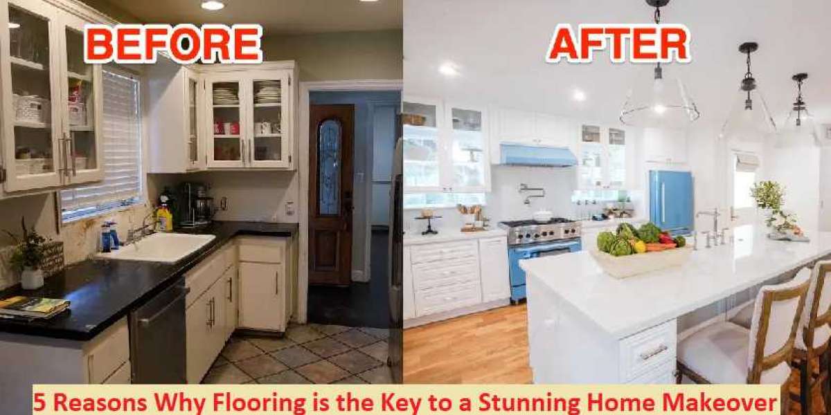 5 Reasons Why Flooring is the Key to a Stunning Home Makeover