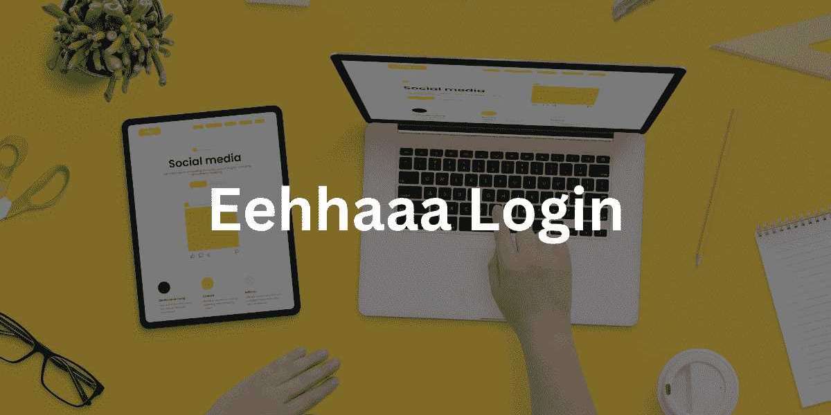 Eehhaaa Login: Step-by-Step Process and Login Requirement