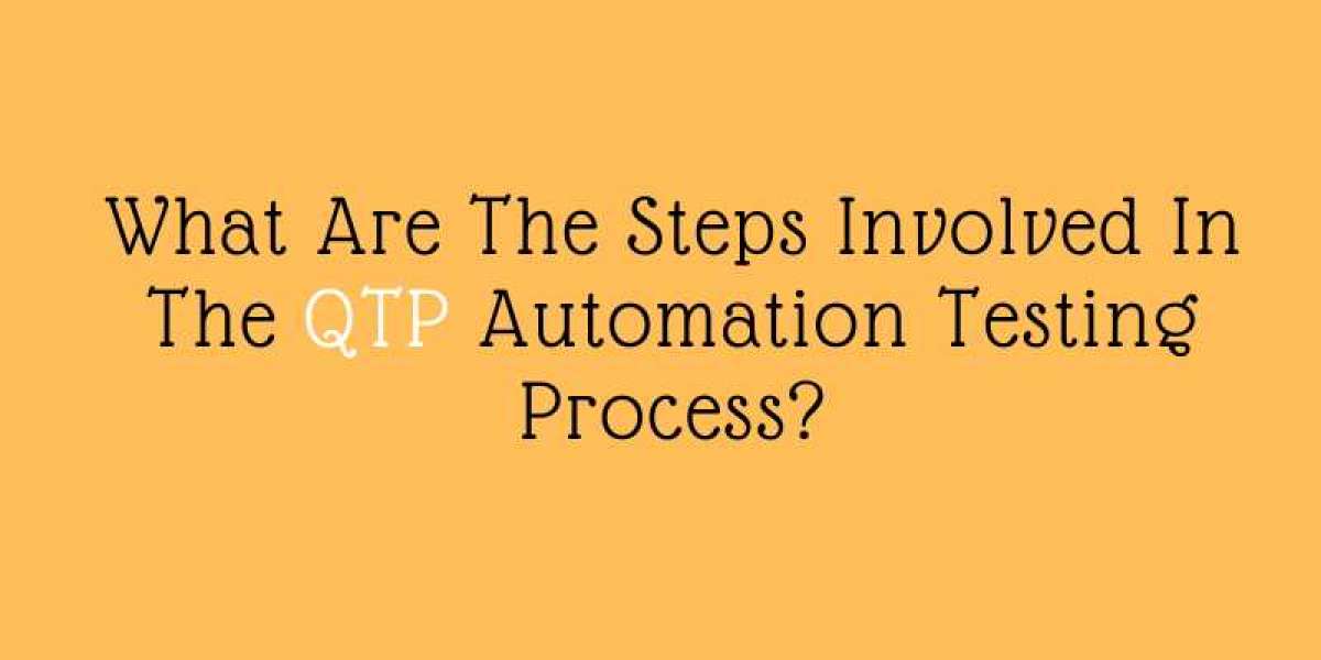 What Are The Steps Involved In The QTP Automation Testing Process?
