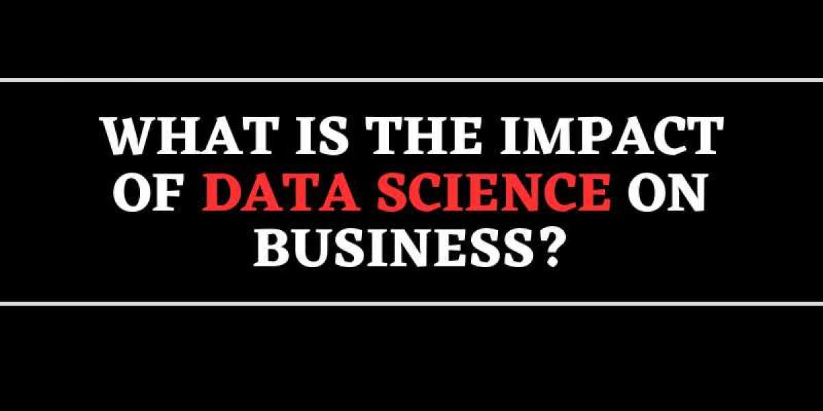 What is the Impact of Data Science on business?
