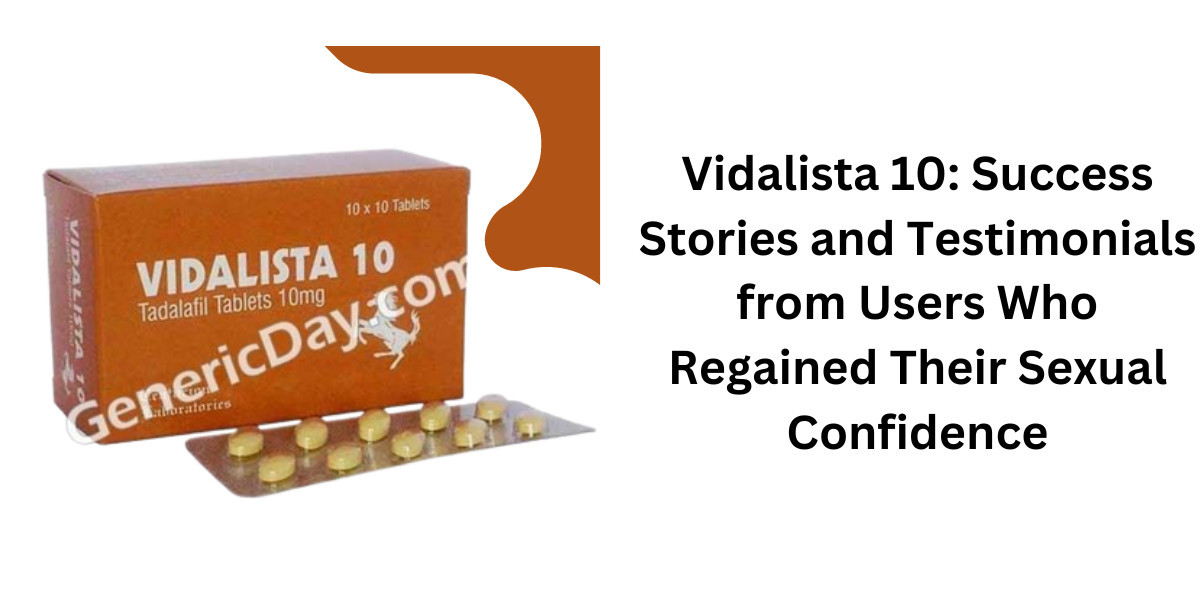 Vidalista 10: Success Stories and Testimonials from Users Who Regained Their Sexual Confidence