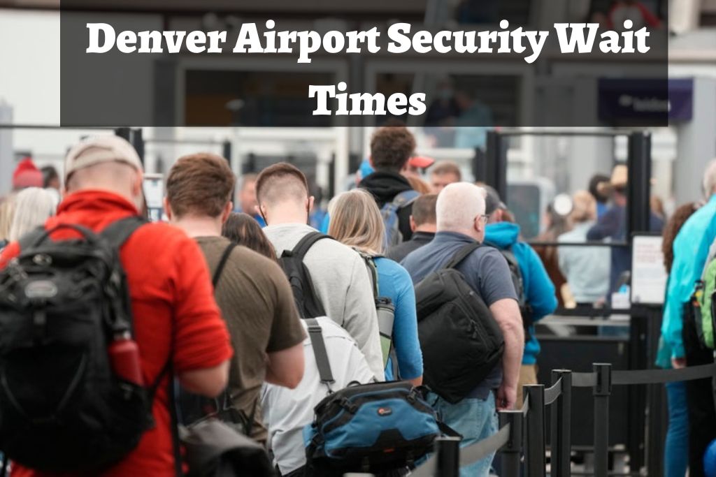 (DIA) Denver Airport Security Wait Times - Explained Here