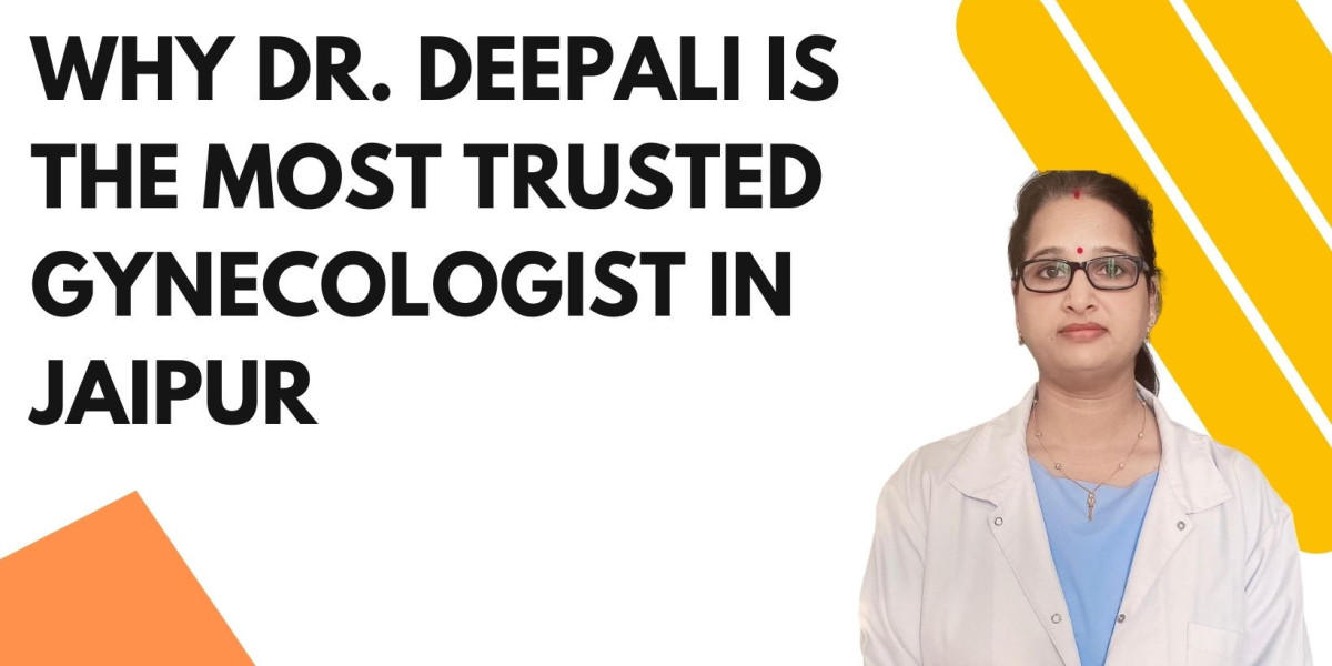 Why Dr. Deepali is the Most Trusted Gynecologist in Jaipur
