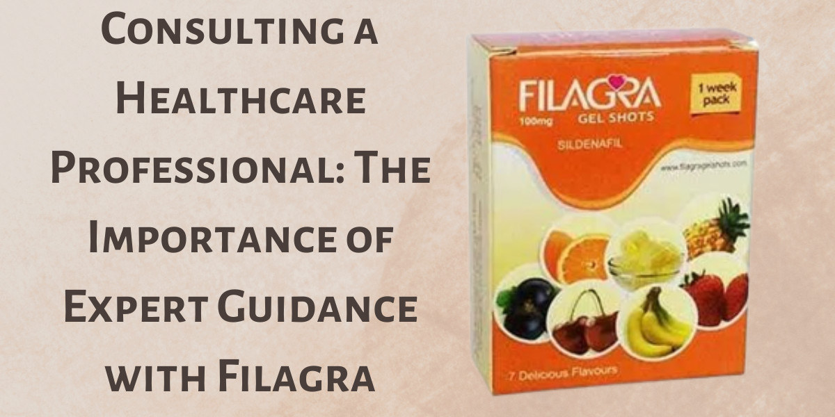 Consulting a Healthcare Professional: The Importance of Expert Guidance with Filagra
