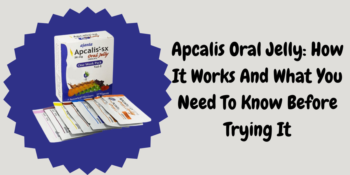 Apcalis Oral Jelly: How It Works And What You Need To Know Before Trying It