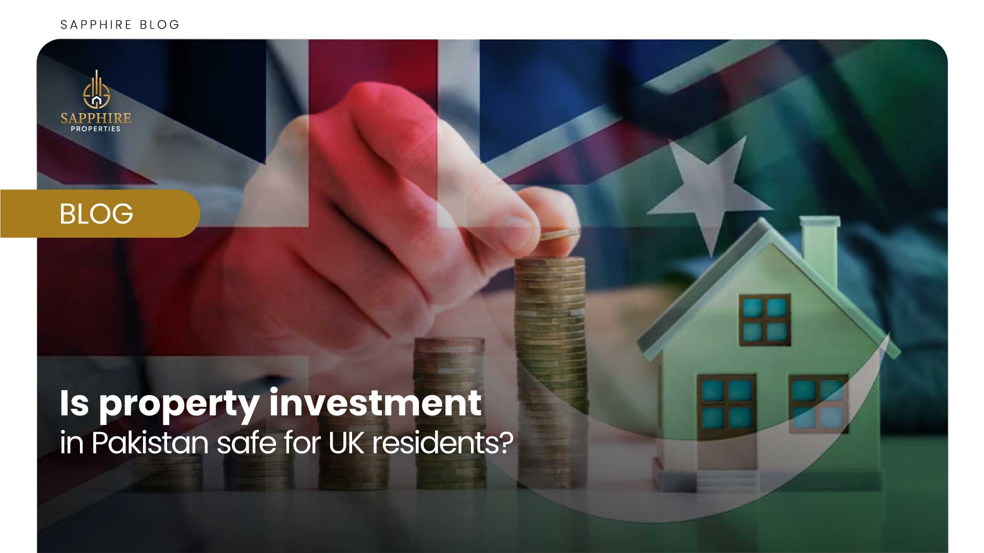 Is Property Investment in Pakistan Safe for UK Residents? SapphireProperties