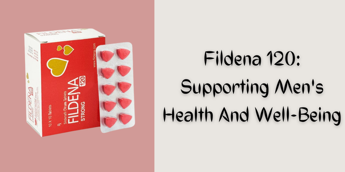 Fildena 120: Supporting Men's Health And Well-Being
