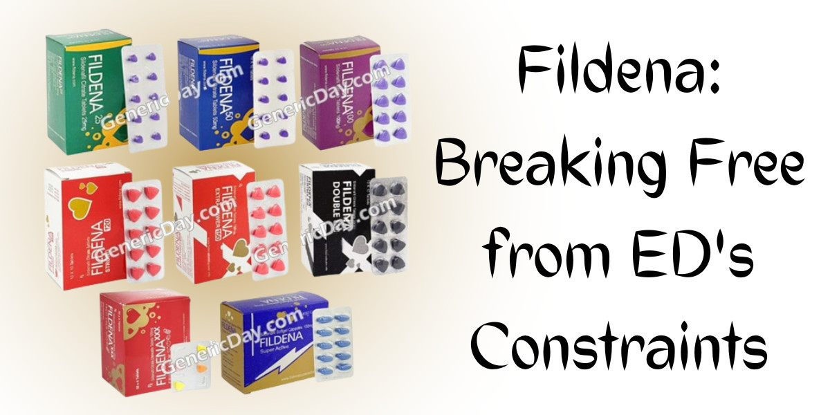 Fildena: Breaking Free from ED's Constraints