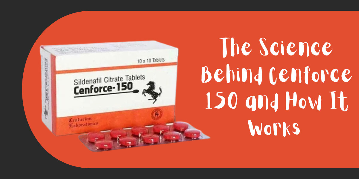 The Science Behind Cenforce 150 and How It Works