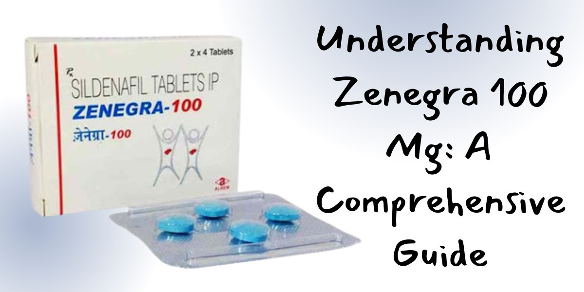 Understanding Zenegra 100 Mg: A Comprehensive Guide