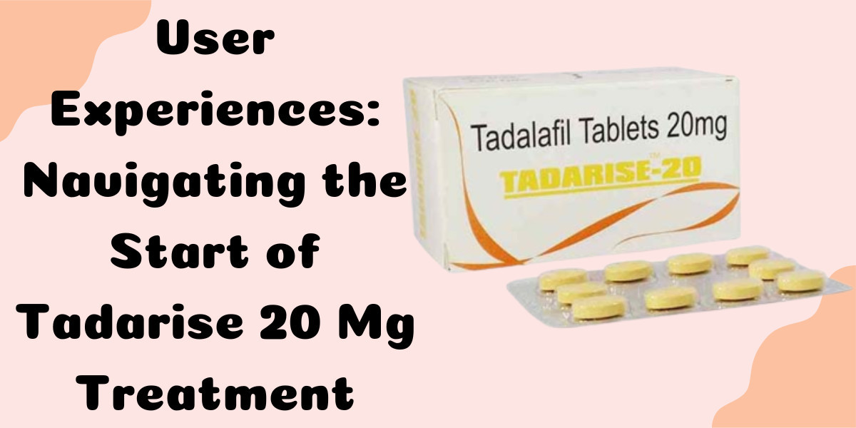 User Experiences: Navigating the Start of Tadarise 20 Mg Treatment